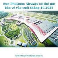 Sun PhuQuoc Airways có thể mở bán vé vào cuối tháng 10.2025