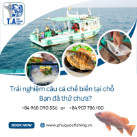 Câu cá phú quốc và chế biến ngay tại chỗ bạn đã thử chưa?