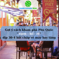 Gợi ý cách khám phá Phú Quốc “ngon - bổ - rẻ” dịp 30-4 bất chấp vé máy bay tăng