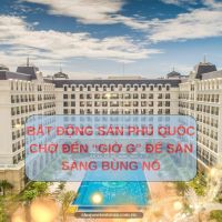 Bất động sản Phú Quốc chờ đến “giờ G” để sẵn sàng bùng nổ